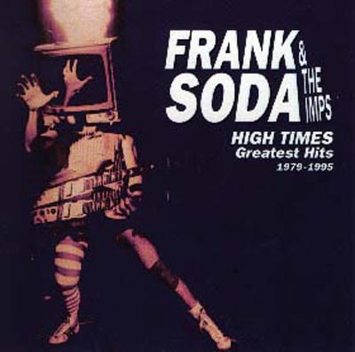 Frank Soda - High Times Greatest Hits 1979 - 1995. © Peacemaker Entertainment Ltd. 1995